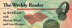 The Weekly Reader on WYPR-FM with Marion Winik and Lisa Morgan