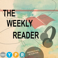 The Weekly Reader on WYPR-FM with Marion Winik and Lisa Morgan